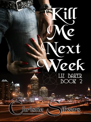 cover image of Kill Me Next Week (Liz Baker, Book 2)